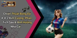 Chiến Thuật Bóng Đá 4-4-2 Kim Cương: Phân Tích Sâu & Ảnh Hưởng Nhà Cái