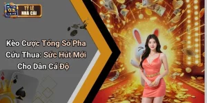 Kèo Cược Tổng Số Pha Cứu Thua: Sức Hút Mới Cho Dân Cá Độ