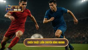 Chiến thuật luân chuyển bóng nhanh