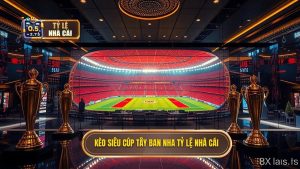 Kèo cược siêu cúp Tây Ban Nha