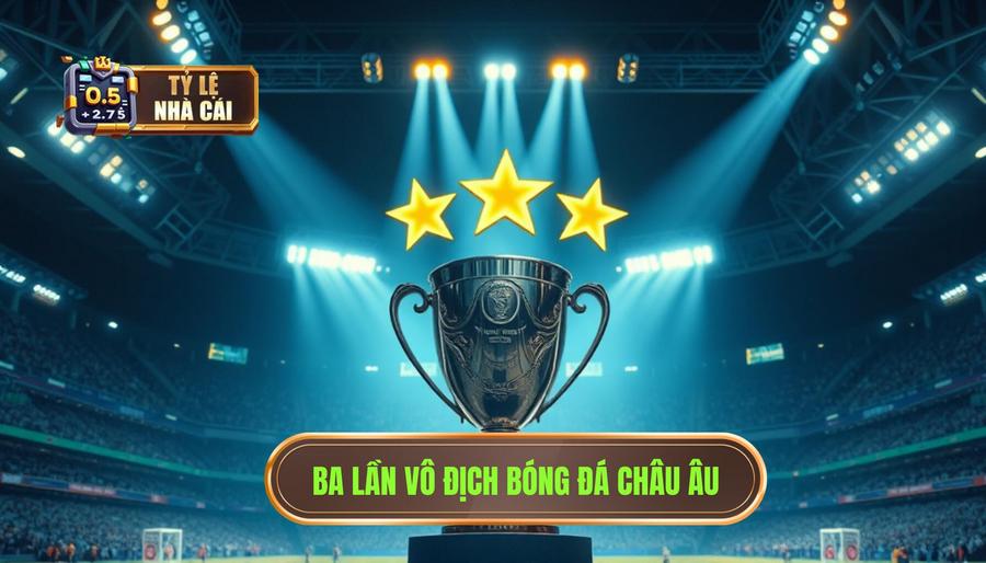 Đấu trường châu lục: Ba lần đứng trên đỉnh châu Âu